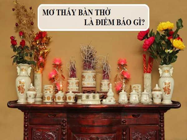Chiêm bao thấy bàn thờ nhà người khác