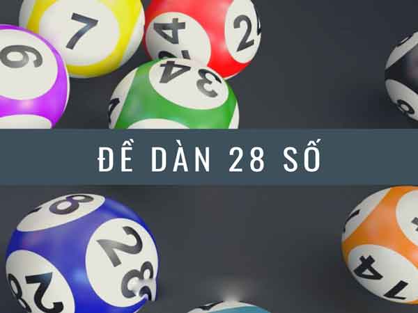 Đánh giá ưu điểm của dàn số 28 số