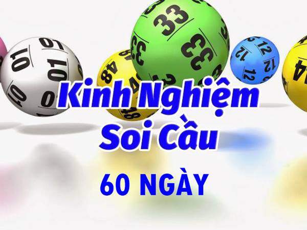 Kinh nghiệm soi cầu xổ số miền bắc 60 ngày chuẩn xác