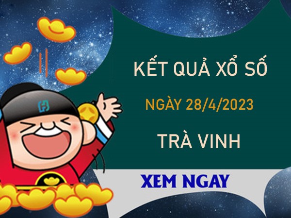 Thống kê XSTV 28/4/2023 dự đoán chốt số đặc biệt thứ 6