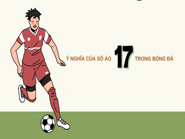 Áo Số 17: Biểu tượng của sự cống hiến