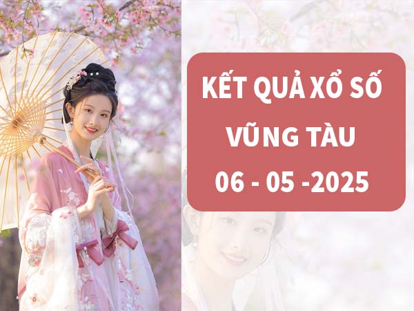 Thống kê kết quả xổ số Vũng Tàu ngày 6/5/2025 thứ 3 hôm nay