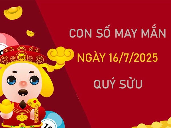 Công việc thuận lợi với số hên tuổi Quý Sửu 16/7/2025