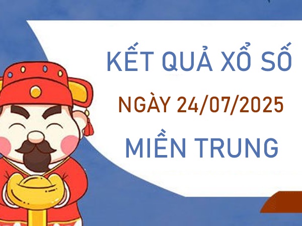 Thống kê Miền Trung 24/7/2025 bao lô 2 số đẹp nhất