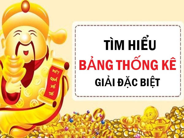 Bảng thống kê giải đặc biệt XSMB là gì?
