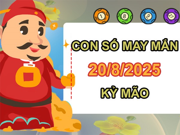Công việc đột phá với số may mắn tuổi Kỷ Mão 20/8/2025