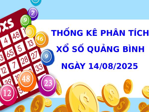 Thống kê phân tích XSQB ngày 14/8/2025 hôm nay phát tài