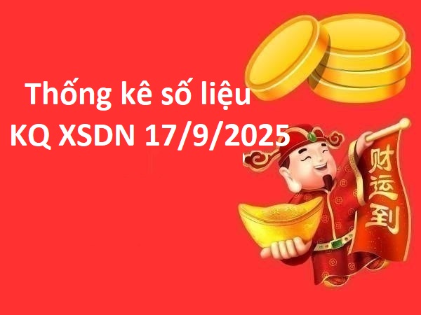 Thống kê số liệu KQ XSDN 17/9/2025 hôm nay miễn phí