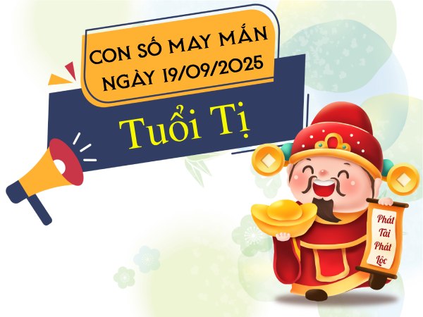 Hốt lộc vàng từ con số may mắn tuổi Tị ngày 19/9/2025