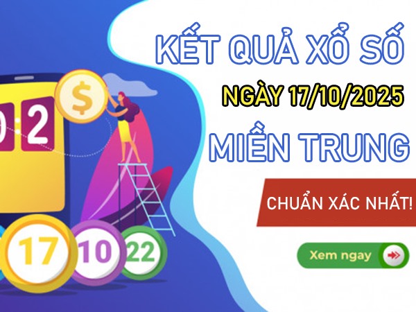Tham khảo miền Trung ngày 17/10/2025 hôm nay