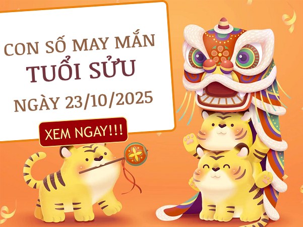 Thu hút tài lộc với con số đẹp tuổi Sửu ngày 23/10/2025
