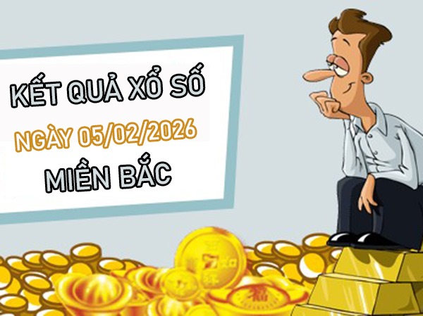 Dự đoán XSMB 05/02/2026 – Soi cầu Miền Bắc thứ 5 miễn phí
