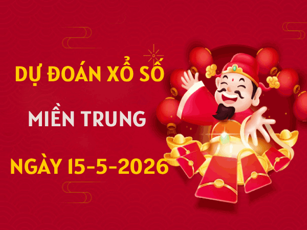Dự đoán XSMT 15/5/2026 – Soi cầu Miền Trung thứ 6 miễn phí