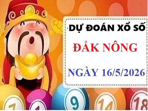 Dự đoán XSDNO ngày 16/5/2026 hôm nay thứ 7 siêu vip